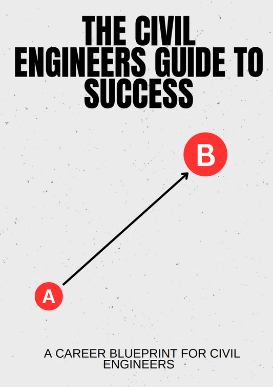 The Civil Engineers Guide To Success